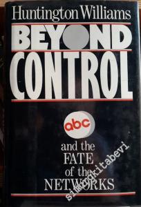 Beyond Control: ABC and the Fate of the Networks -        1989