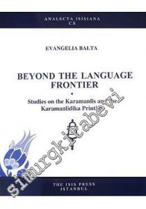 Beyond The Language Frontier : Studies On The Karamanlis And The Karamanlidika Printing -        2010