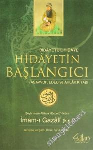 Bidayetü'l Hidaye: Hidayetin Başlangıcı : Adab Ahlak ve Tasavvuf -