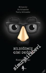Bildiğimiz Gibi Değil Bilinenler Az Bilinenler Yanlış Bilinenler -        2017