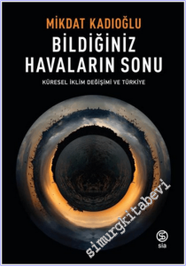 Bildiğiniz Havaların Sonu: Küresel İklim Değişimi ve Türkiye -