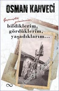 Bildiklerim Gördüklerim Yaşadıklarım : Geçmişten Günümüze  -        2022