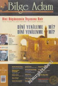 Bilge Adam Üç Aylık Düşünce Kültür ve Edebiyat Dergisi - Dosya: Dini Düşüncenin İhyasına Dair - Sayı: 9 - 10    3  Kış - Bahar