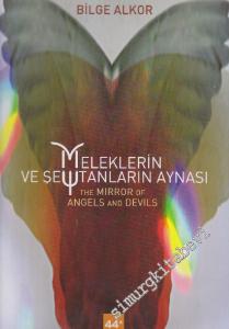 Bilge Alkor: Meleklerin ve Şeytanların Aynası = The Mirror Of Angels And Devils -        2011