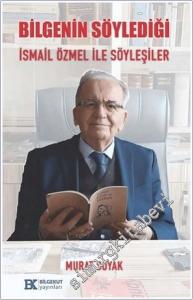 Bilgenin Söylediği : İsmail Özmel ile Söyleşiler -        2025