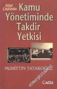 Bilgi Çağında Kamu Yönetiminde Takdir Yetkisi -        2007