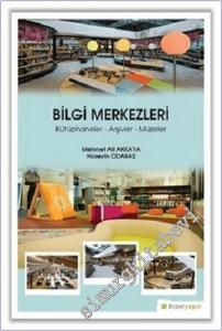 Bilgi Merkezleri : Kütüphaneler - Arşivler - Müzeler -         2019