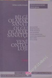 Bilgi Olarak Sanat, Olgu Olarak Sanatçı, Yeni Ontoloji -        1998