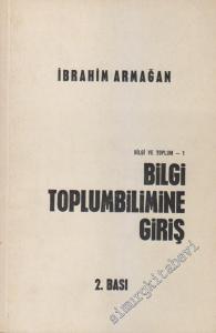Bilgi Toplumbilimine Giriş: Bilgi ve Toplum - 1 -        1982