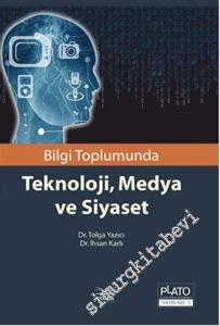 Bilgi Toplumunda Teknoloji, Medya ve Siyaset -