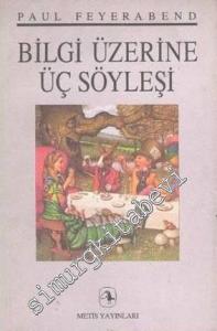 Bilgi Üzerine Üç Söyleşi -        2005