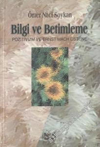 Bilgi ve Betimleme: Pozitivizm ve Ernst Mach Üstüne -