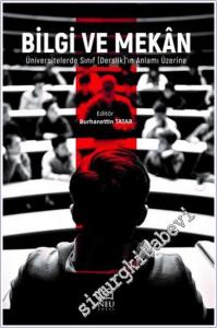 Bilgi ve Mekan : Üniversitelerde Sınıf (Derslik)'in Anlamı Üzerine -        2024