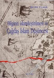 Bilginin İslamileştirilmesi ve Çağdaş İslam Düşüncesi -        2001