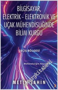 Bilgisayar Elektrik - Elektronik ve Uçak Mühendisliğinde Bilim Kurgu : Geçiş Bölgesi - Mühendisliğin Hayalleri -        2025