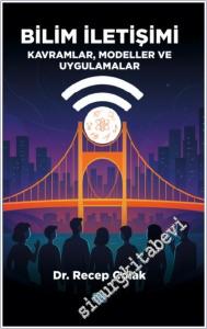 Bilim İletişimi : Kavramlar Modeller ve Uygulamalar -        2025