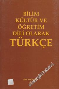 Bilim Kültür ve Öğretim Dili Olarak Türkçe -