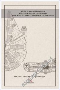 Bilim Kurgu Sinemasında Karakter : Mekan Tasarımının Star Wars Filmleri Üzerinden İncelenmesi  -        2021