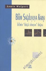 Bilim Sağduyuya Karşı - Bilimin “Doğal Olmayan” Doğası -        2002