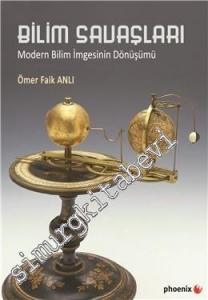 Bilim Savaşları: Modern Bilim İmgesinin Dönüşümü -
