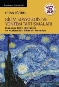 Bilim Sosyolojisi ve Yöntem Tartışmaları: Günümüz Bilim Eleştirileri ve Modern Batı Biliminin Temelleri -