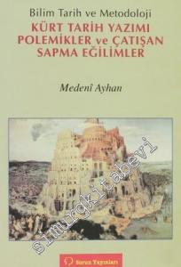 Bilim Tarih ve Metodoloji Kürt Tarih Yazımı: Polemikler ve Çatışan Sapma Eğilimler -        2000