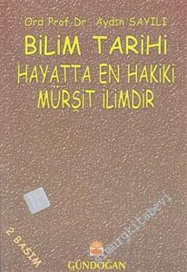 Bilim Tarihi: Hayatta En Hakiki Mürşit İlimdir -        1999