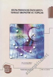 Bilim Teknoloji İnovasyon Temelli Ekonomi ve Toplum -