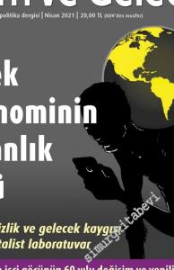 Bilim ve Gelecek Aylık Bilim Kültür Politika Dergisi - Esnek Ekonomin Karanlık Yüzü - Sayı: 204      Nisan