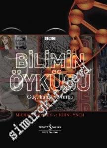 Bilimin Öyküsü Güç Kanıt ve Tutku: Güç, Kanıt ve Tutku -