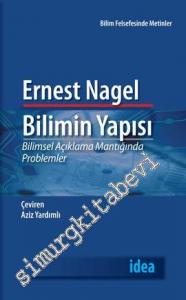 Bilimin Yapısı: Bilimsel Açıklama Mantığında Problemler -        2013