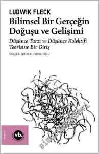 Bilimsel Bir Gerçeğin Doğuşu ve Gelişimi - Düşünce Tarzı Ve Düşünce Kolektifi Teorisine Bir Giriş -        2026