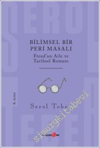 Bilimsel Bir Peri Masalı: Freud'un Aile ve Tarihsel Romanı -        2023