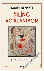 Bilinç Açıklanıyor: Felsefesi ve Bilimiyle Bilinç -        2025