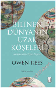 Bilinen Dünyanın Uzak Köşeleri : Antikçağ'ın Yeni Tarihi -        2026