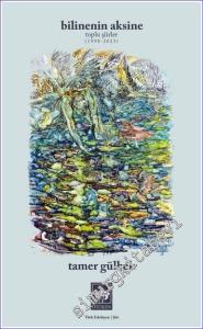 Bilinenin Aksine - Toplu Şiirler 1998 - 2023 -        2023