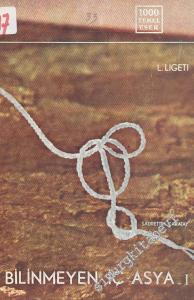 Bilinmeyen İç Asya - Cilt 1 -