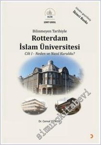 Bilinmeyen Tarihiyle Rotterdam İslam Üniversitesi - Cilt 1 : Neden ve Nasıl Kuruldu -        2025
