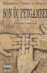 Bilinmeyen Yönleri ve Sırlarıyla Son Üç Peygamber -        2011