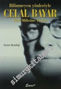 Bilinmeyen Yönleriyle Celal Bayar: Türk Milletine Vasiyet -