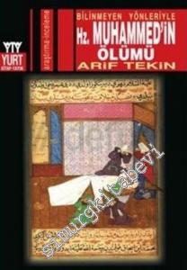 Bilinmeyen Yönleriyle Hz. Muhammed'in Ölümü -