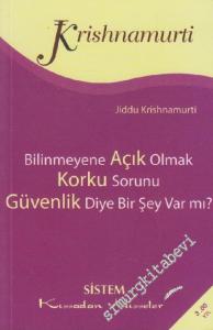 Bilinmeyene Açık Olmak Korku Sorunu Güvenlik Diye Bişey Var Mı? -        2006