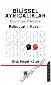 Bilişsel Ayrıcalıklar : Cognitive Privilege Psikostatik Kuram -        2025
