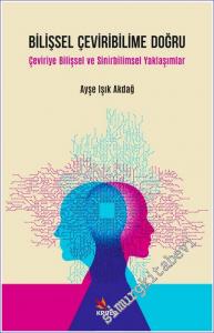 Bilişsel Çeviribilime Doğru : Çeviriye Bilişsel ve Sinirbilimsel Yaklaşımlar -        2021