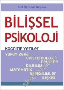 Bilişsel Psikoloji - Kognitif Yetiler : Yapay Zeka Epistemoloji Felsefe Dilbilim Matematik Nörobilimler İlişkisi -        2020