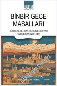 Binbir Gece Masalları : Kök Değerler ve Çocuk Edebiyatı Bakımından İnceleme -