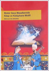 Binbir Gece Masallarında Kitap ve Kütüphane Motifi -        2016