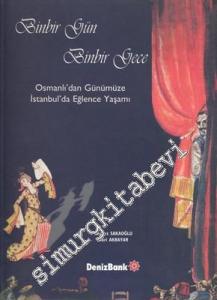 Binbir Gün Binbir Gece: Osmanlı'dan Günümüze İstanbul'da Eğlence Yaşamı -