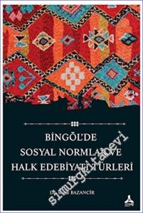 Bingöl'de Sosyal Normlar ve Halk Edebiyatı Türleri -        2023