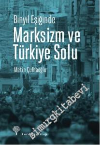 Binyıl Eşiğinde Marksizm ve Türkiye Solu -